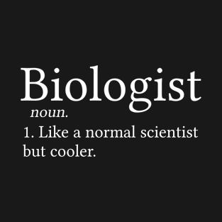 Funny Biologist Gift Scientist Gift Biologist Defintion T-Shirt