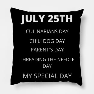 July 25th birthday, special day and the other holidays of the day. Pillow