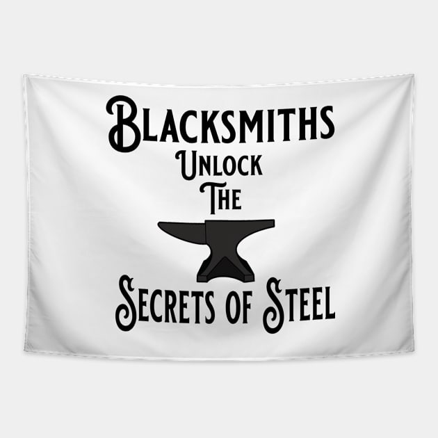 Blacksmiths Know all the Secrets Tapestry by tandre