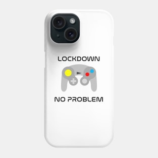 Lockdown No Problem Phone Case