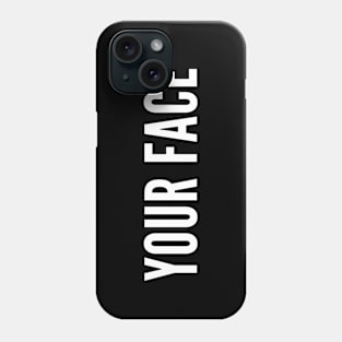 Your Face Phone Case