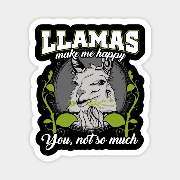 Llamas make me happy you not so much Magnet by captainmood