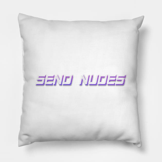 Vapourwave send nudes Pillow by ballooonfish