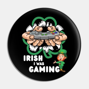 Irish I Was Gaming Pin