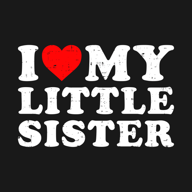 I love my little sister by unaffectedmoor