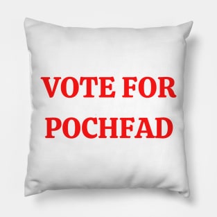 POCH FOR PRES Pillow