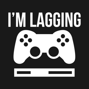 I'm Lagging T-Shirt