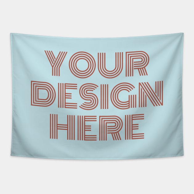 YOUR DESIGN HERE Tapestry by Keep It Simple Designs