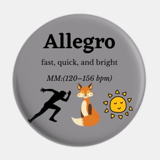 Allegro! Fast, quick, and bright! Pin