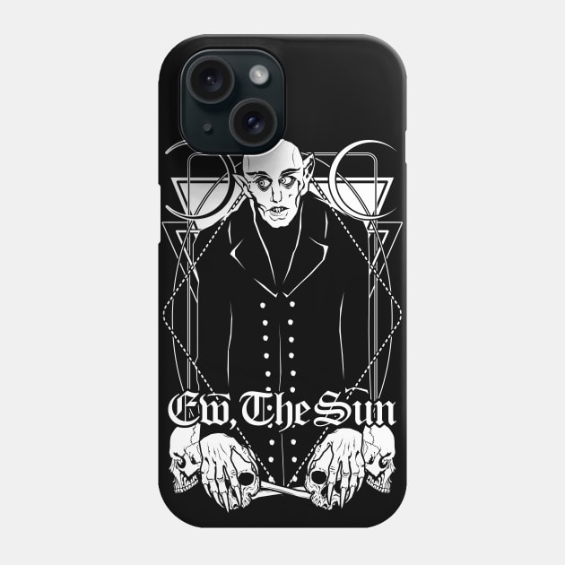 Nosferatu: Ew, the Sun Phone Case by Von Kowen