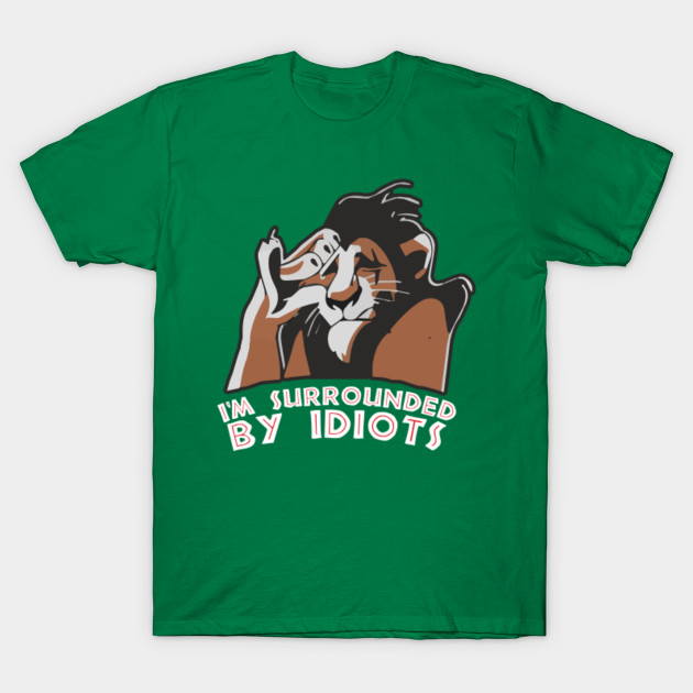 surrounded by idiots t shirt