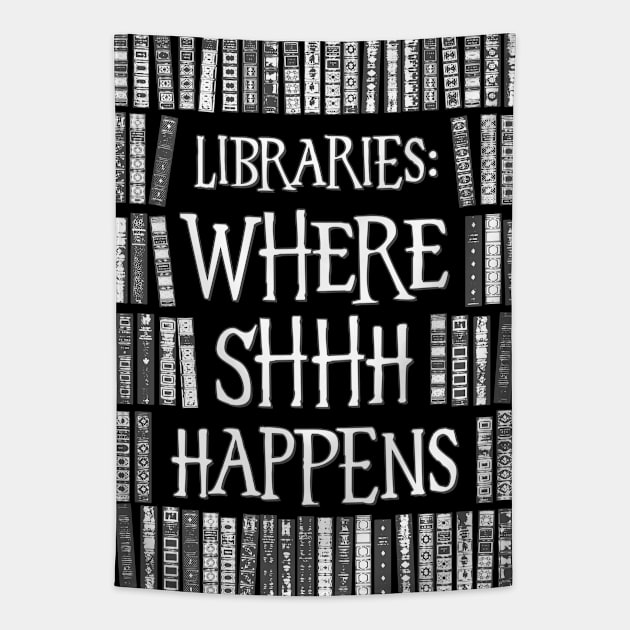 Libraries Where Shhh Happens Books Librarian Bookworm Tapestry by Grandeduc