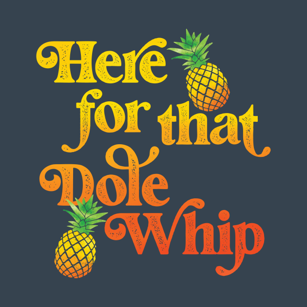 Here for that Dole Whip by Perpetual Brunch