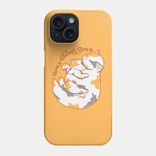 Home Is Wherever Mom Is Cat Phone Case