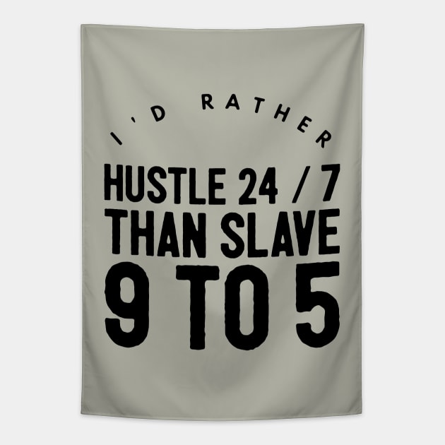 Hustle 24 / 7 Tapestry by wamtees