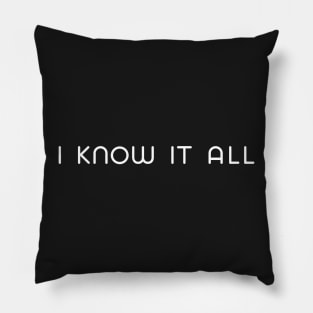 I know it all Pillow