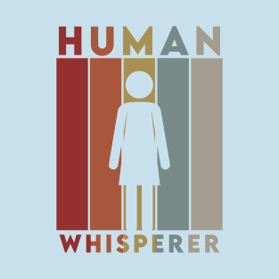 The Human Whisperer T-Shirt