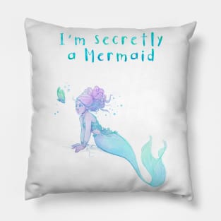 I'm secretly a mermaid Pillow