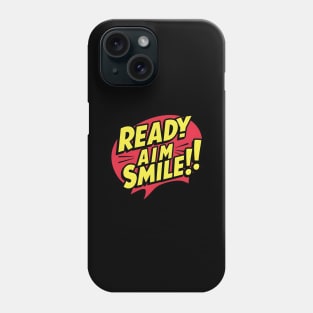 Comic Command: Ready, Aim, Smile! Phone Case