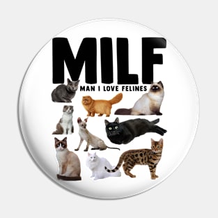 MILF Man I Love Felines Cute Cat Pin