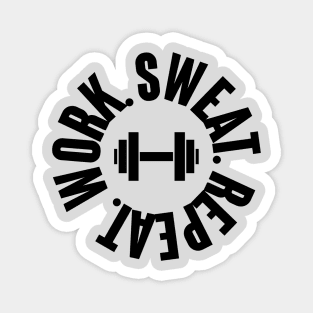 Work Sweat Repeat - Gym workout Magnet