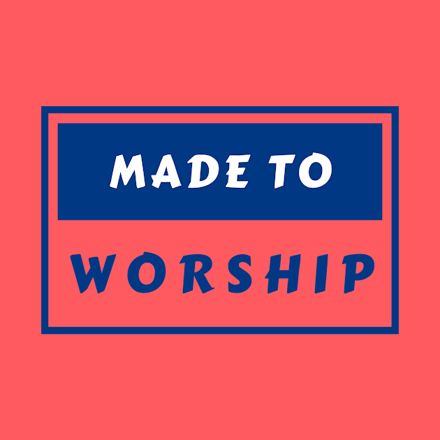 Made To Worship | Christian Typography by All Things Gospel