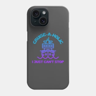 Cruise-A-Holic Phone Case