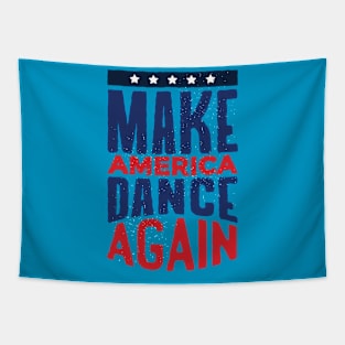 Make AMERICA DANCE AGAIN! Tapestry