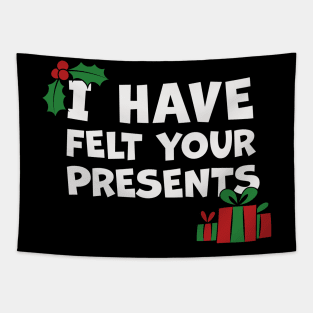 I Have Felt Your Presents Christmas Cartoon Tapestry