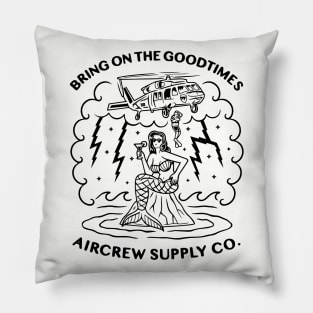 Bring on the Good Times Aircrew Supply Company Pillow
