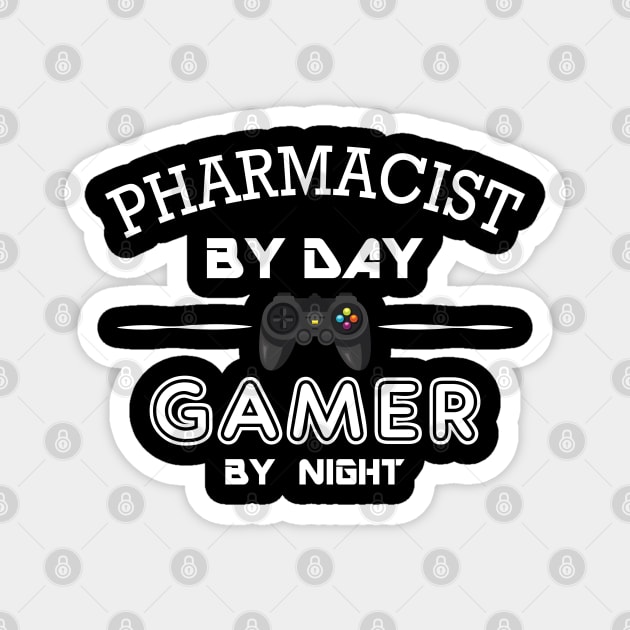 Pharmacist by day gamer by night Magnet by KC Happy Shop