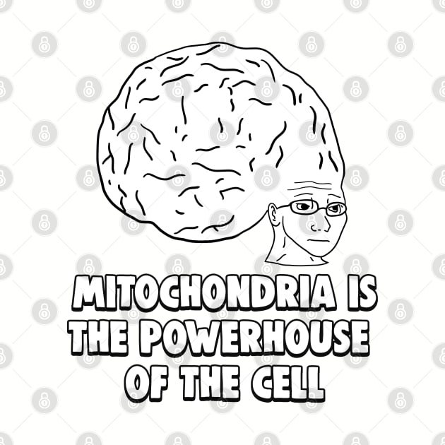 Mitochondria is the Powerhouse of the Cell Big Brain Time Meme by Barnyardy