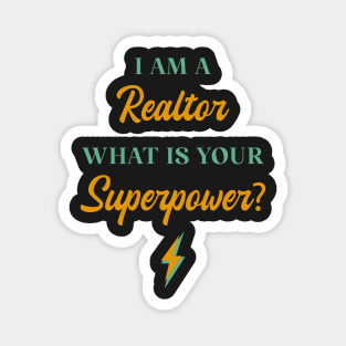 I am A Realtor What Is Your Superpower? Magnet