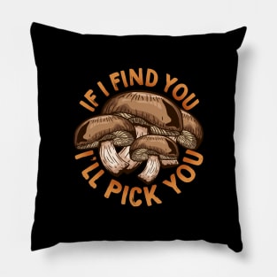 Mushroom Hunting graphic for every Shiitake Lover Pillow