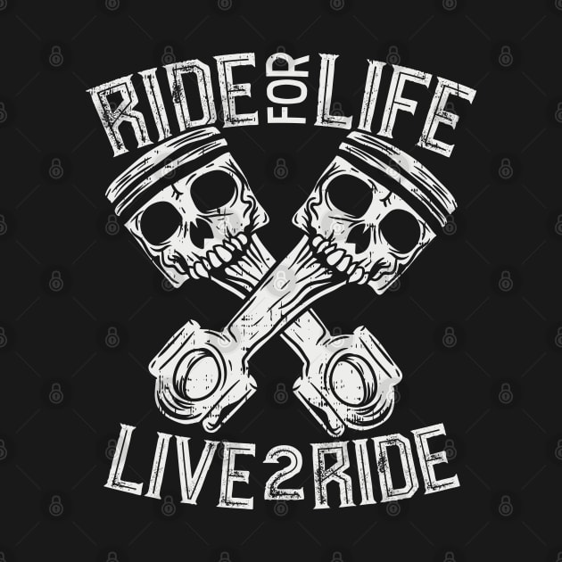 Ride for life Live to Ride by Cuteepi