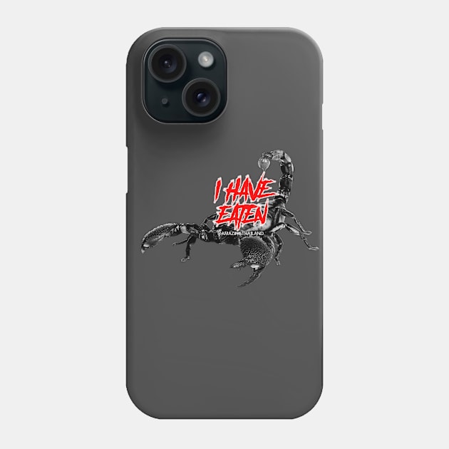 I HAVE EATEN SCORPION Phone Case by ZOO OFFICIAL