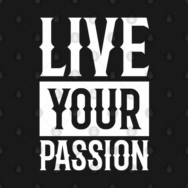 live your passion by peace and love