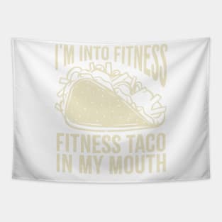 i'm into fitness - fitness taco in my mouth Tapestry