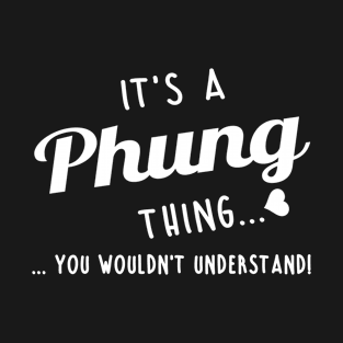 Its A Phung Thing You Couldnt Understand T-Shirt