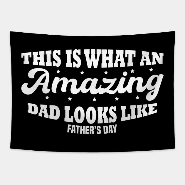 This Is What An Amazing Dad Looks Like Tapestry by Blonc