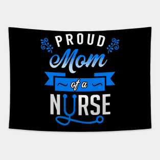 Proud Mom of a Nurse Tapestry