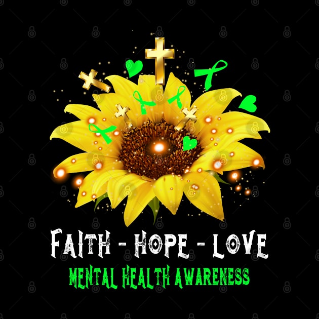 Faith Hope Love MENTAL HEALTH Awareness Support MENTAL HEALTH Warrior Gifts by ThePassion99