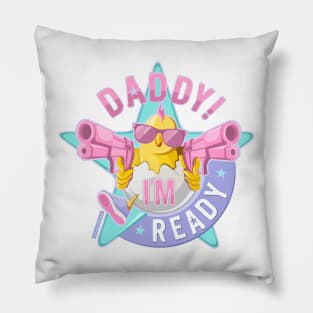 Daddy, I'm Ready / blue-pink edition Pillow