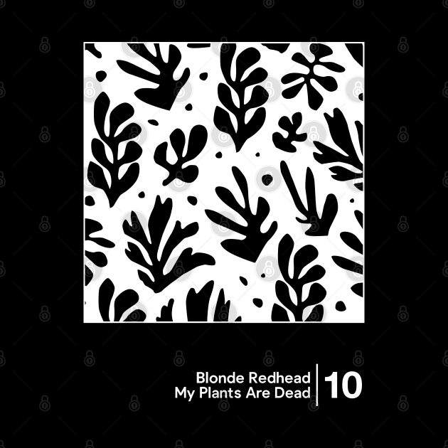 Blonde Redhead - My Plants Are Dead / Minimalist Graphic Artwork Design by saudade