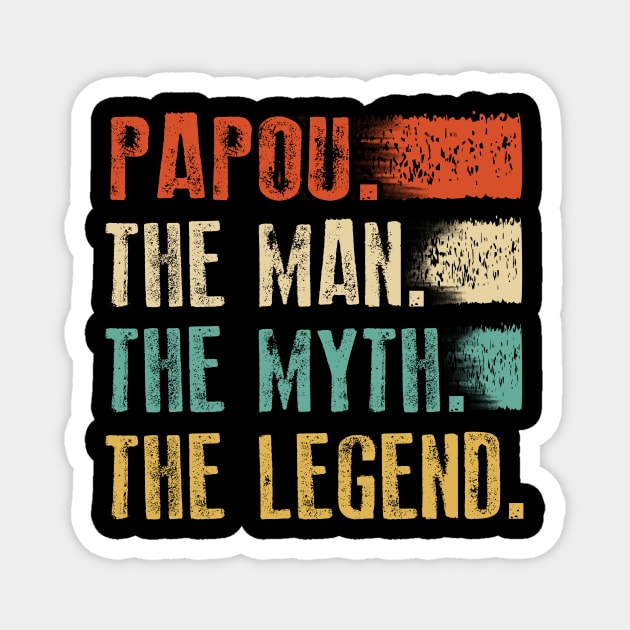 Papou  The Man The Myth The Legend Magnet by blacks store