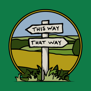 Signpost at a Crossroads T-Shirt