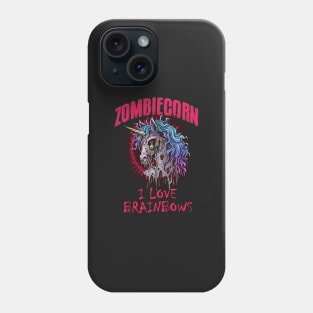 Zombiecorn I Love Brainbows Zombie Unicorn Phone Case
