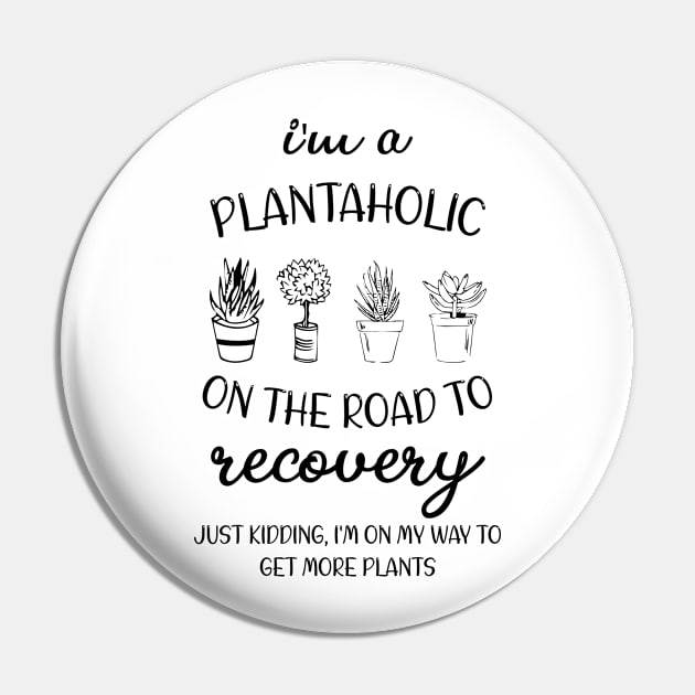 Women Plants Lover T Shirt I'm a Plantaholic on The Road to Recovery Shirt Gardening Graphic Tee Pin by printalpha-art