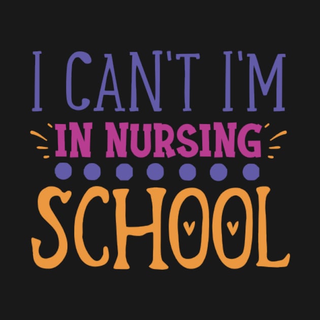 Quote i can't i'm in nursing school by BK55