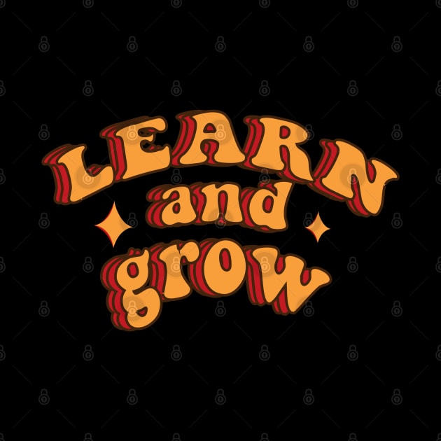 Learn And Grow Retro Motivational Quote Groovy by Illustradise